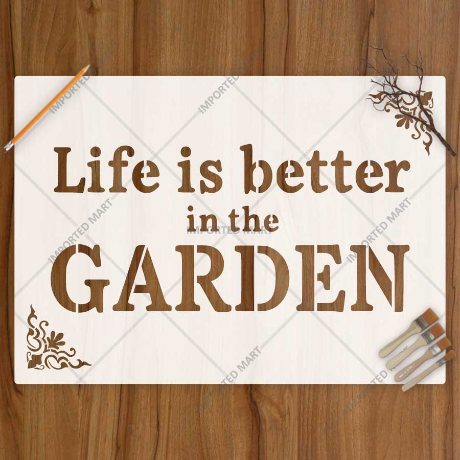 Life is Better in the Garden Stencil for Walls, Pots & Outdoor Decor – Garden Quote Design – ID# 786